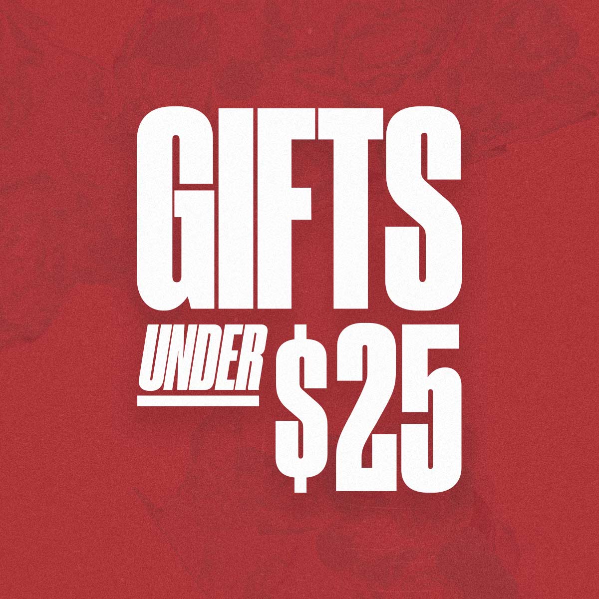 Go to GIFTS UNDER $25