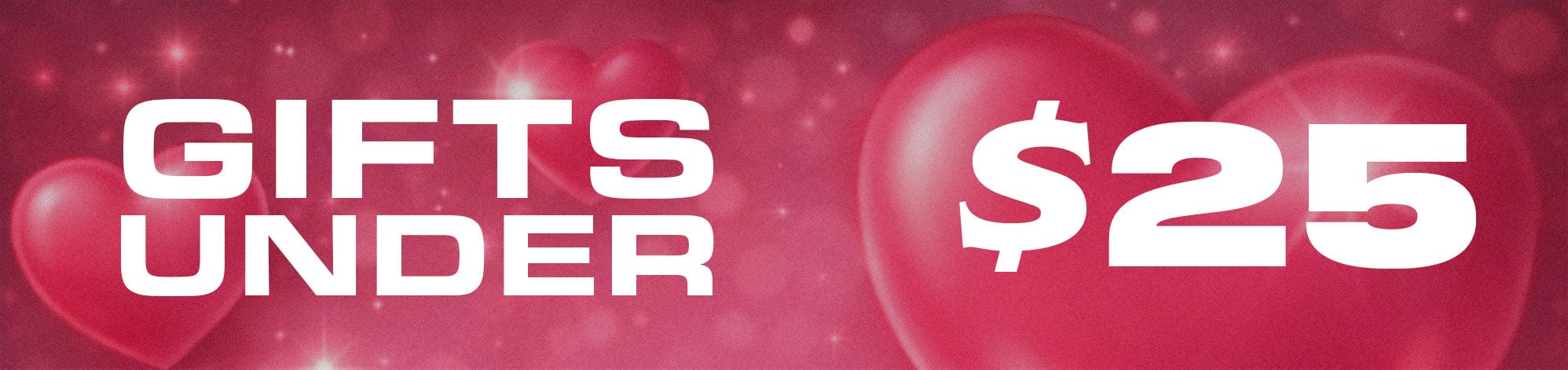 Go to GIFTS UNDER $25